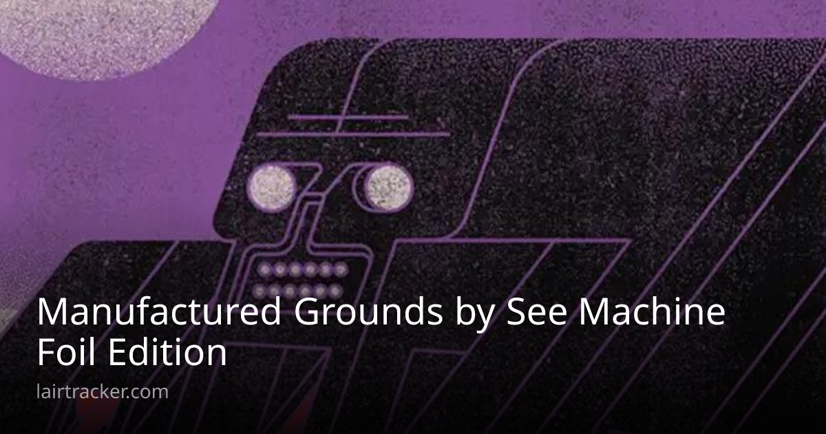 Manufactured Grounds by See Machine Foil Edition Secret Lair – Price ...