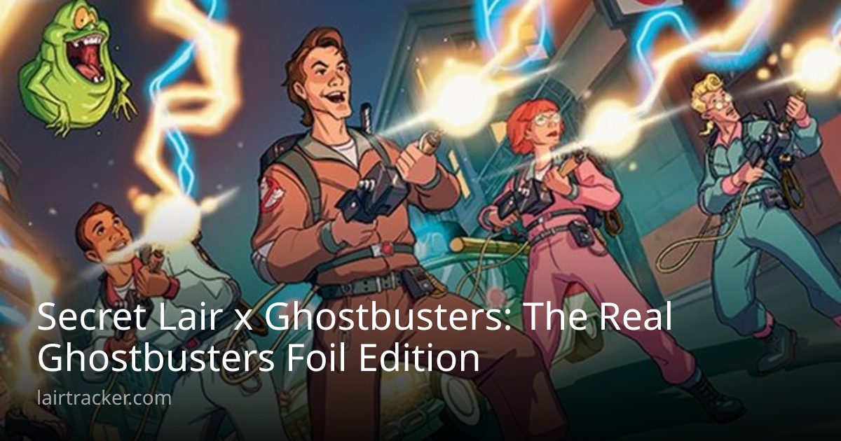 Secret Lair x Ghostbusters: The Real Ghostbusters Foil Edition | Lair ...