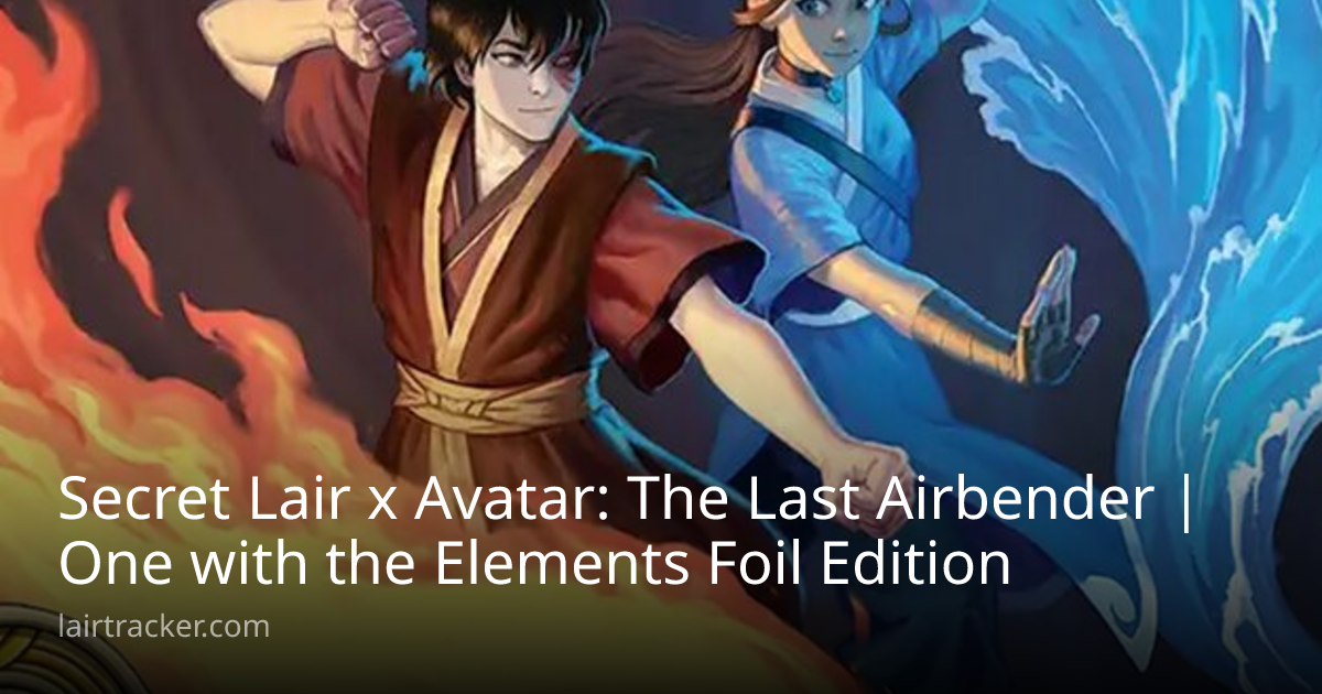 Secret Lair x Avatar: The Last Airbender | One with the Elements Foil ...